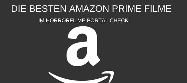 Amazon Prime Filme Top Liste der beste Gruselfilme für