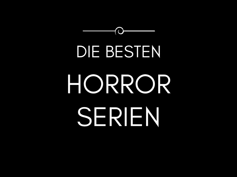 die besten horror serien aller Zeiten - Top Liste